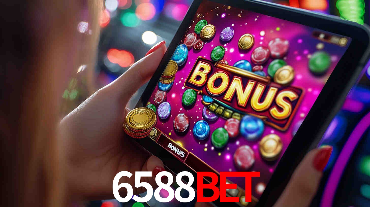 Bônus incríveis na plataforma 6588BET